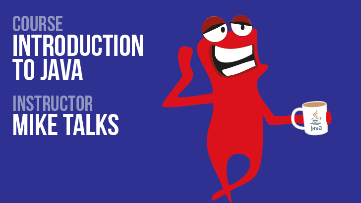 Introduction to Java - Mike Talks