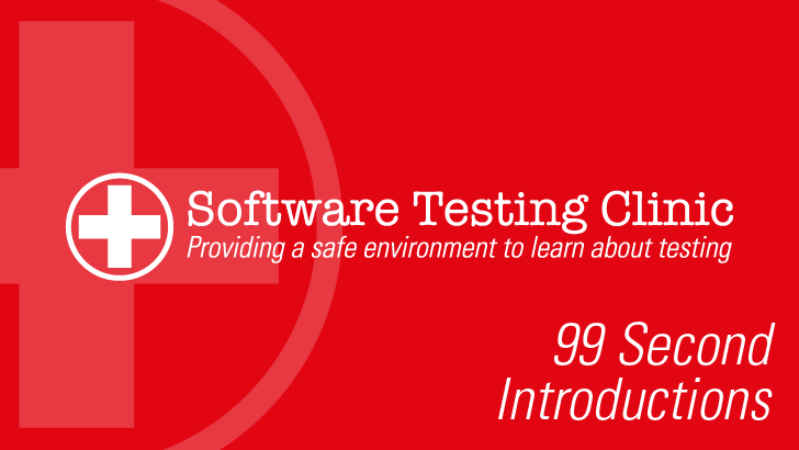 99 Second Introductions from Software Testing Clinic