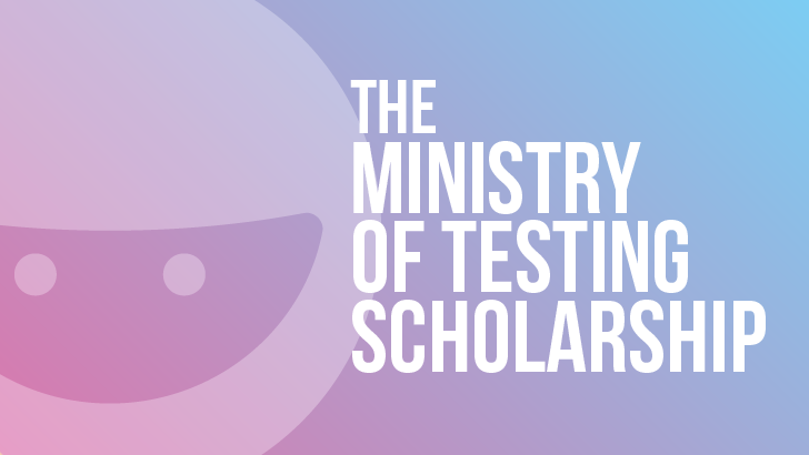 The Ministry of Testing Scholarship